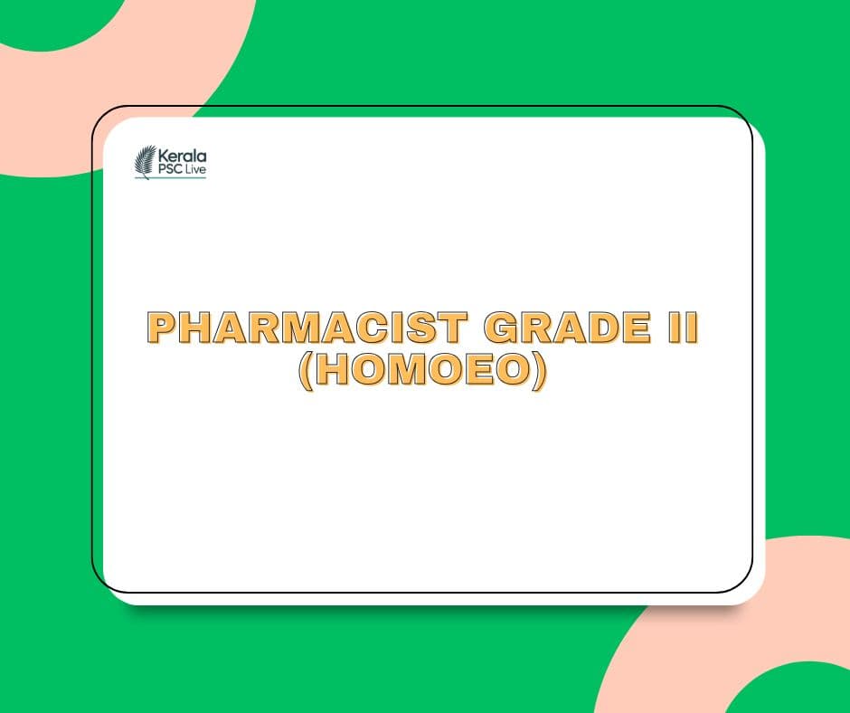 Pharmacist Grade II (Homoeo) - Kerala PSC Job